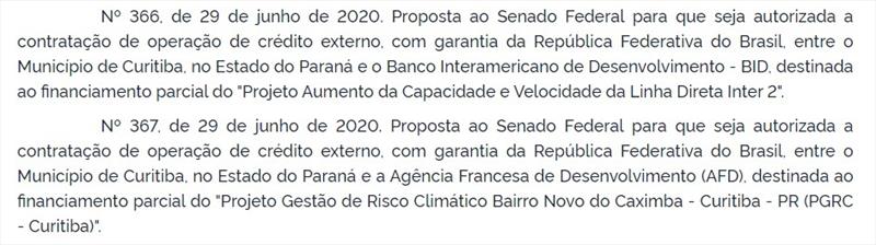Despacho do Presidente da República ao Senado Federal pela autorização dos financiamentos a Curitiba consta no Diário Oficial da União de 30 de junho de 2020.