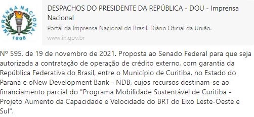 Despacho do Presidente da República, publicado no Diário Oficial da União desta segunda-feira (22/11), autoriza o financiamento a Curitiba, com garantia da União, para a implantação do Ligeirão Leste-Oeste.