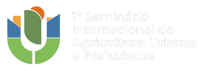 1º Seminário Internacional de Agricultura Urbana e Periurbana