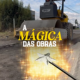 Mágica das obras? 