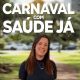 Carnaval com o Saúde Já!