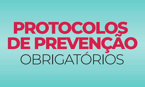Protocolos de Prevenção obrigatórios